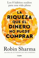 Book cover for "La riqueza que el dinero no puede comprar" by Robin Sharma