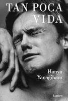 Book cover for "Tan poca vida" by Hanya Yanagihara