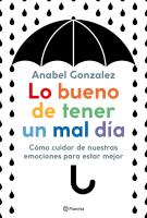 Cubierta de libro para "Lo bueno de tener un mal dia" escrito por Anabel Gonzalez