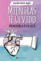 Cubierta del libro "Mientras te olvido" escrito por Nacarid Portal Arraez