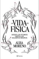 Cubierta del libro La Vida es fisica escrito por Alba Moreno